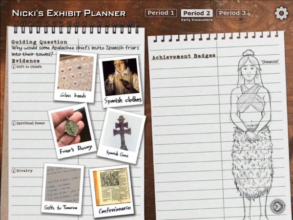 Game screenshot showing Nicki's Exhibit Planner, including the Guiding Question: Why would some Apalachee chiefs invite Spanish friars into their towns?; photos of evidence including glass beads, Spanish clothes, friar's rosary, Spanish cross, gifts to Timucua, and Confessionario, on the left, and an illustration of the game character Chinacosa, an Apalachee teenage girl, on the right.
