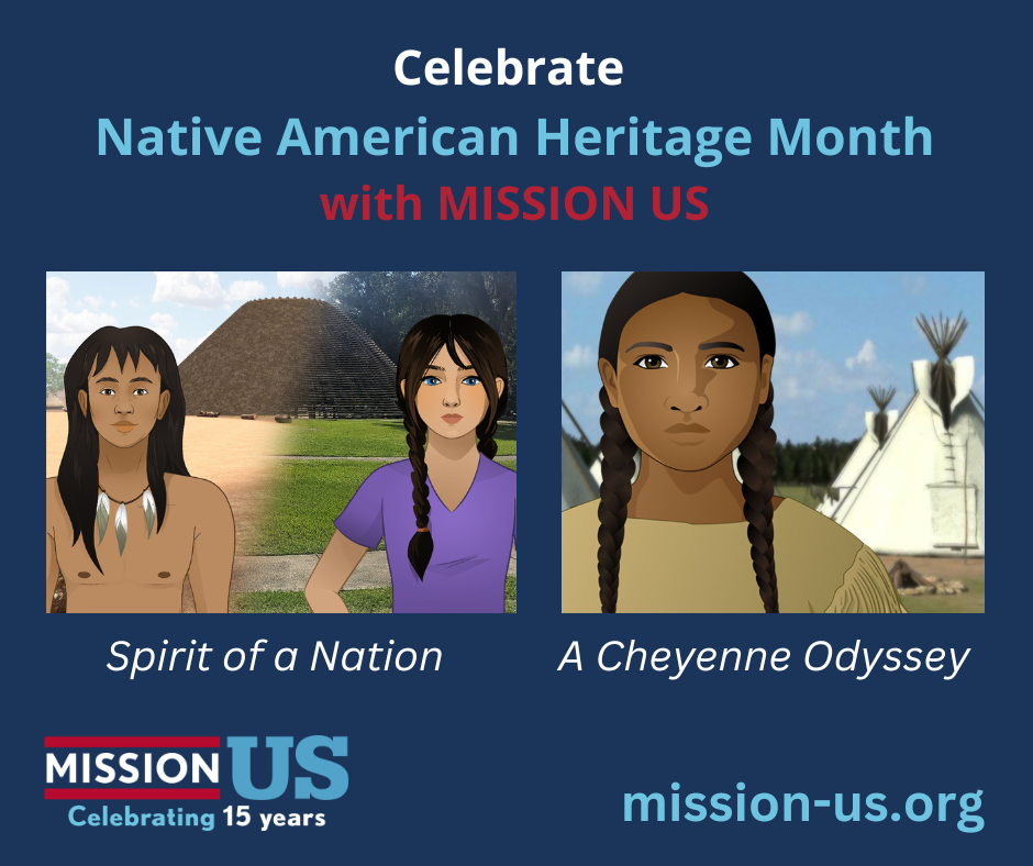 Text reads "Celebrate Native American Heritage Month with Mission US" followed by images of characters from two games - Oclati and Nicki from "Spirit of a Nation" and Little Fox from "A Cheyenne Odyssey"